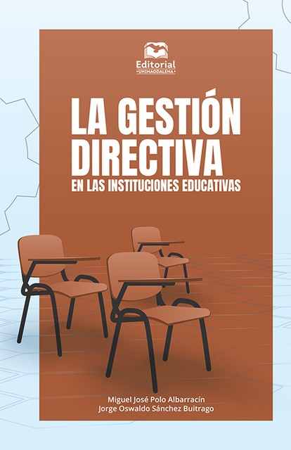 La gestión directiva en las instituciones educativas, Jorge Oswaldo Sánchez Buitrago, Miguel José Polo Albarracín