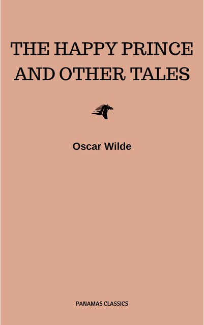 The Happy Prince, and Other Tales, Oscar Wilde