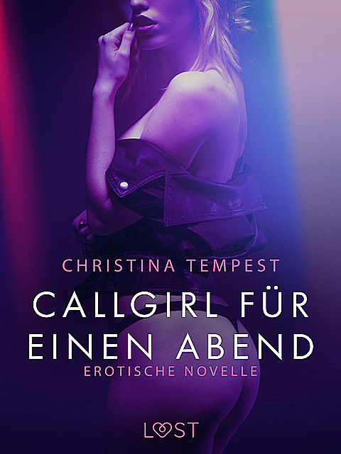 Callgirl für einen Abend: Erotische Novelle, Christina Tempest