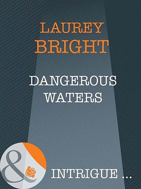 Dangerous Waters, Laurey Bright