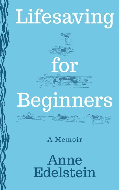 Lifesaving for Beginners, Anne Edelstein