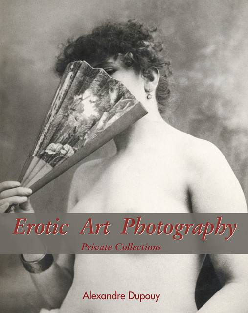 Erotic Art Photography, Alexandre Dupouy