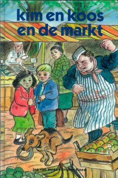 Kim en Koos en de markt, Ina van Meeuwen- den Hoed