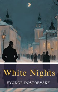 White Nights, Fyodor Dostoevsky