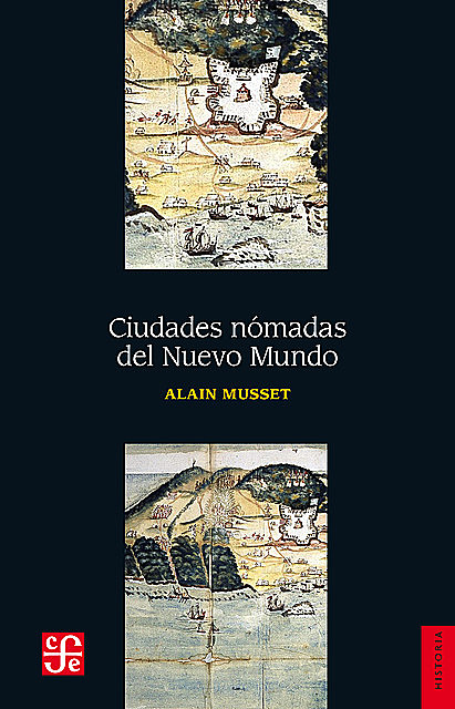 Ciudades nómadas del nuevo mundo, Alain Musset