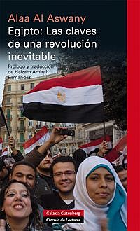 Egipto: Las claves de una revolución inevitable, Alaa Al Aswany