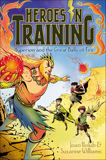 Hyperion and the Great Balls of Fire, Suzanne Williams, Joan Holub