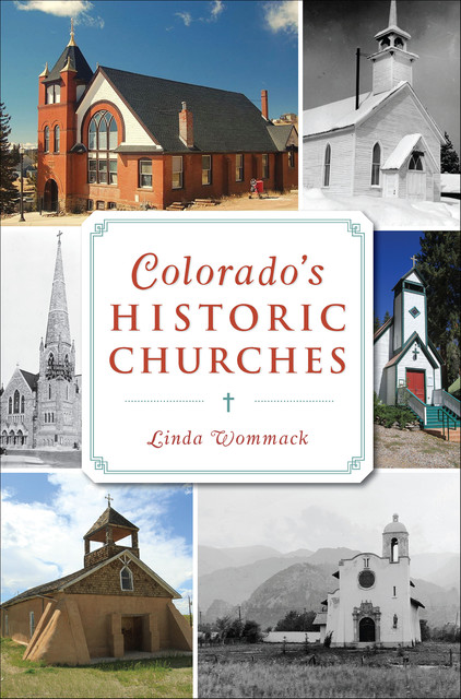 Colorado's Historic Churches, Linda Wommack