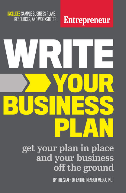 Write Your Business Plan, Inc., The Staff of Entrepreneur Media