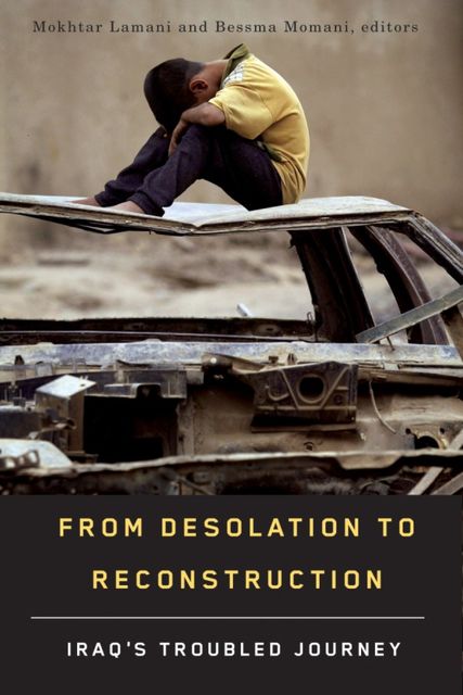 From Desolation to Reconstruction, Bessma Momani, Mokhtar Lamani