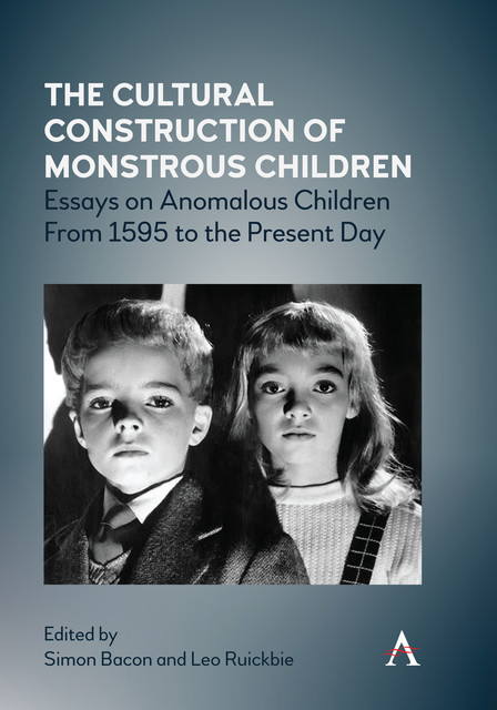 The Cultural Construction of Monstrous Children, Leo Ruickbie, Simon Bacon