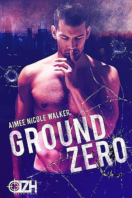 Ground Zero (Zero Hour Book One), Aimee Nicole Walker