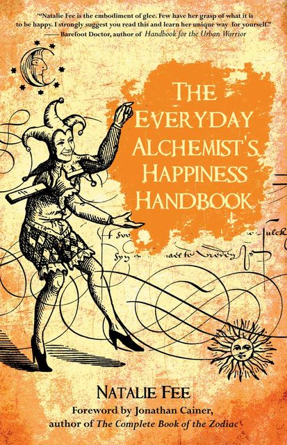 The Everyday Alchemist's Happiness Handbook, Natalie Fee