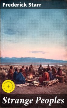 Strange Peoples, Frederick Starr