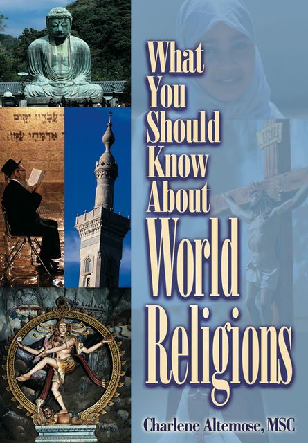 What You Should Know About World Religions, Charlene Altemose