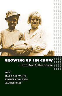Growing Up Jim Crow, Jennifer Ritterhouse