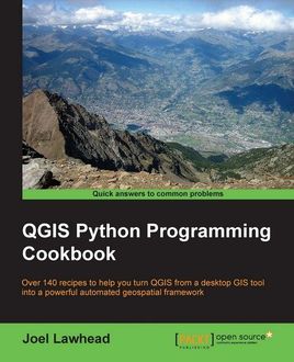 QGIS Python Programming Cookbook, Joel Lawhead