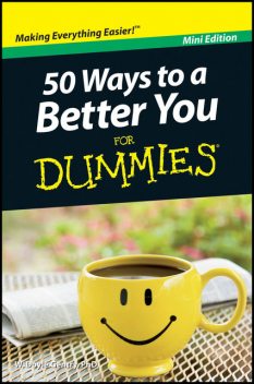 50 Ways to a Better You For Dummmies, Mini Edition, W.Doyle Gentry