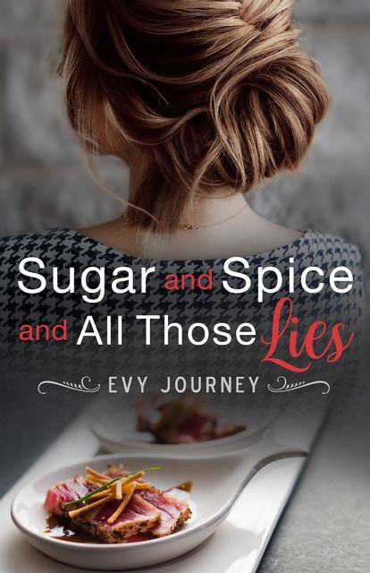 Sugar and Sice and All Those Lies, Evy Journey