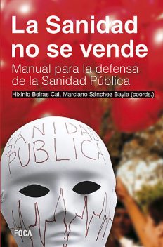 La Sanidad no se vende, Hixinio Beiras Cal, Marciano Sánchez Bayle