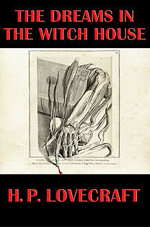 The Dreams In The Witch-House, Howard Lovecraft