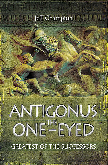 Antigonus the One-Eyed, Jeff Champion