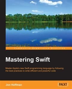 Mastering Swift 2, Jon Hoffman