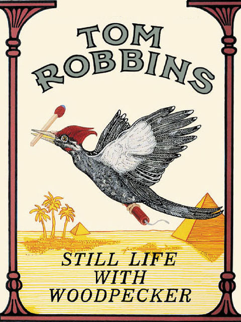 Still Life with Woodpecker, Tom Robbins
