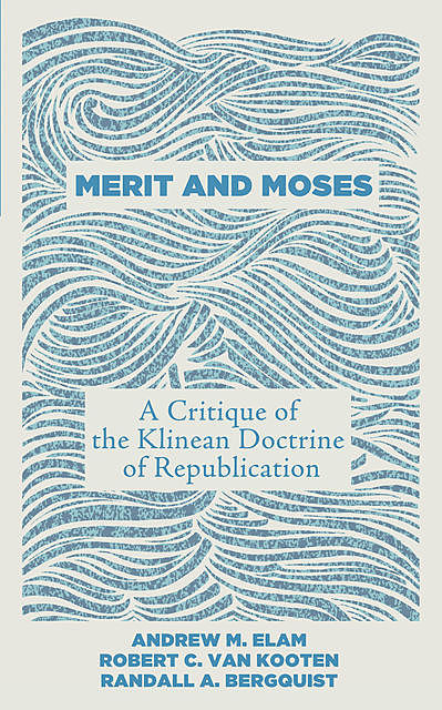 Merit and Moses, Andrew M. Elam, Robert C. Van Kooten