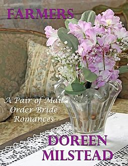 Farmers: Two Mail Order Bride Romances, Doreen Milstead