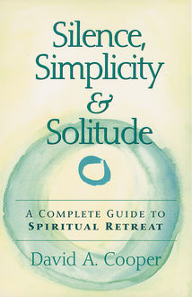 Silence, Simplicity & Solitude, Rabbi David A. Cooper