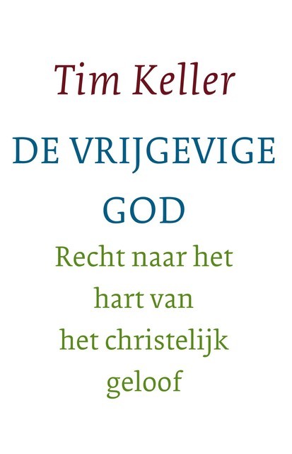 De vrijgevige God, Tim Keller