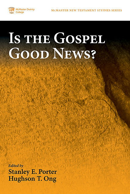 Is the Gospel Good News, Stanley E. Porter