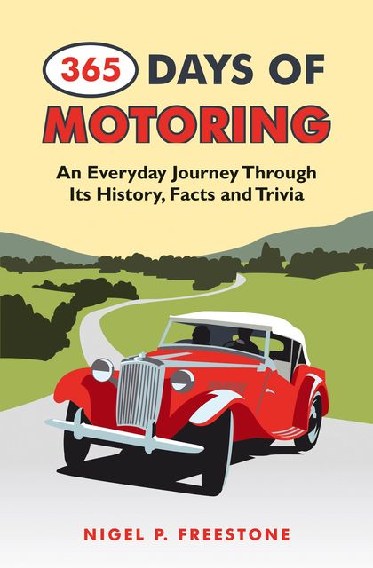 365 Days of Motoring, Nigel P.Freestone