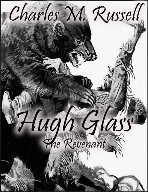 Hugh Glass: The Revenant, Charles M. Russell