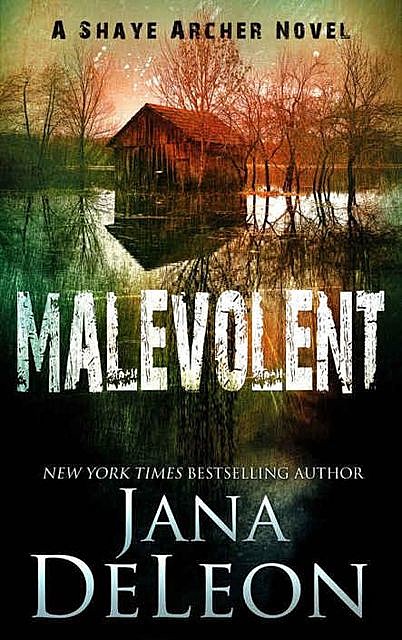 Malevolent (Shaye Archer Series Book 1), Jana DeLeon