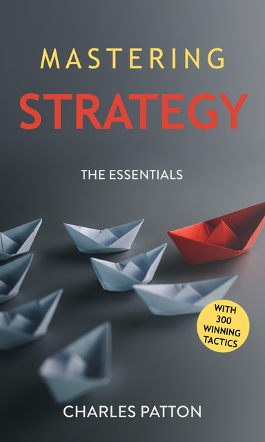 Mastering Strategy, Charles Patton