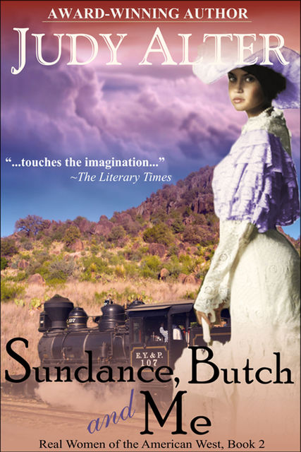 Sundance, Butch and Me (Real Women of the American West, Book 2), Judy Alter