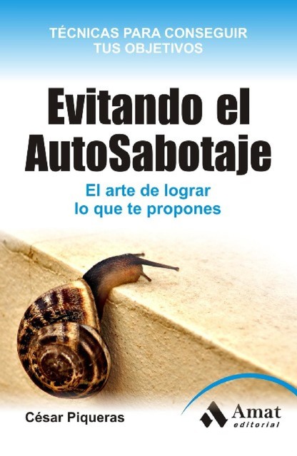 Evitando el Auto-Sabotaje. Ebook, César Piqueras Gomez de Albacete