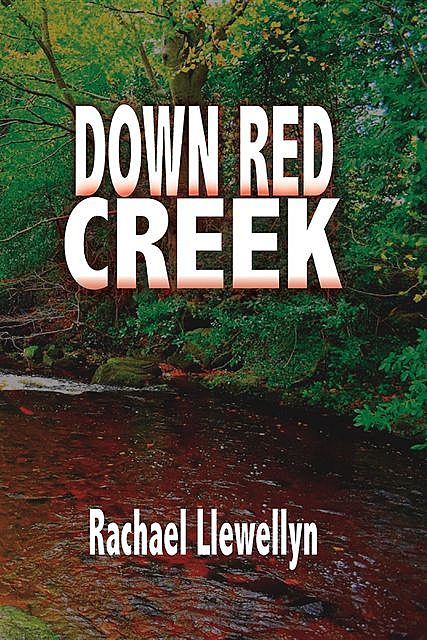 Down Red Creek, Rachael Llewellyn