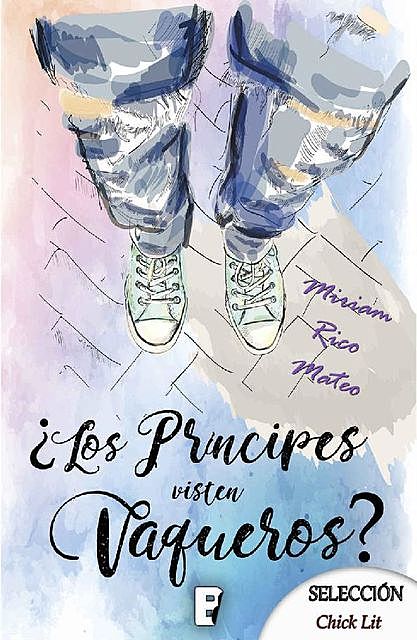 Los príncipes visten vaqueros? (Spanish Edition), Mirian Rico Mateo