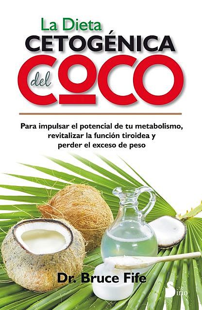 La dieta cetogénica del coco, Bruce Fife