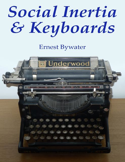 Social Inertia & Keyboards, Ernest Bywater