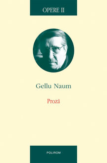 Opere 2. Proza, Gellu Naum