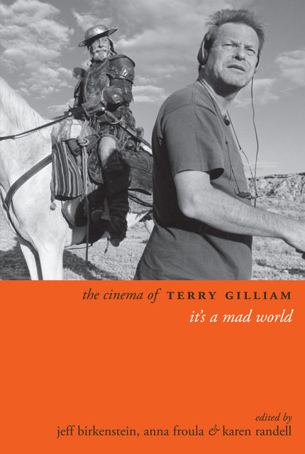 The Cinema of Terry Gilliam, eds., Anna Froula, Jeff Birkenstein, Karen Randell