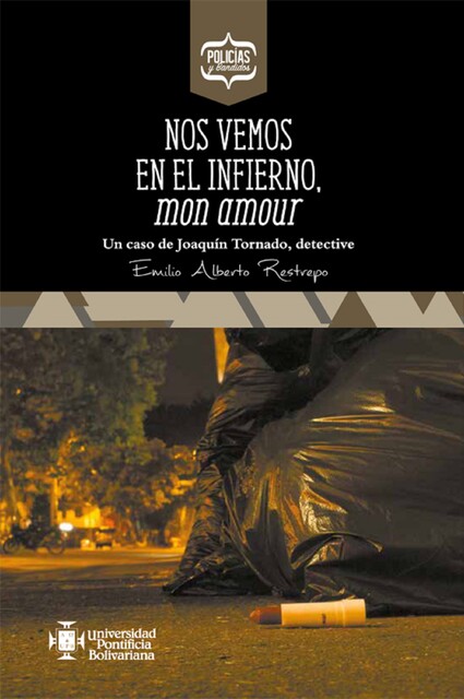 Nos vemos en el infierno, mon amour, Emilio Alberto Restrepo
