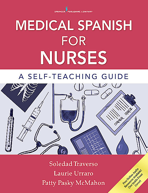 Medical Spanish for Nurses, CRNP, Laurie Urraro, Patty Pasky McMahon, Soledad Traverso