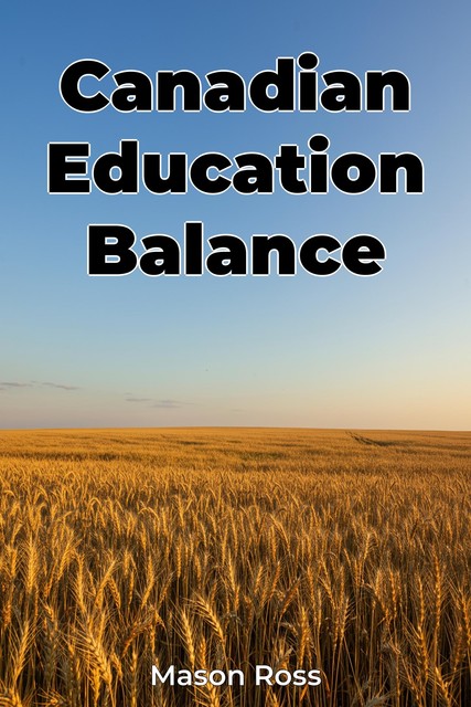 Canadian Education Balance, Mason Ross