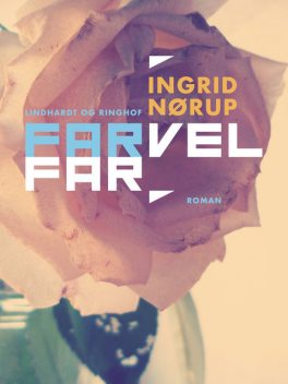 Farvel far, Ingrid Nørup