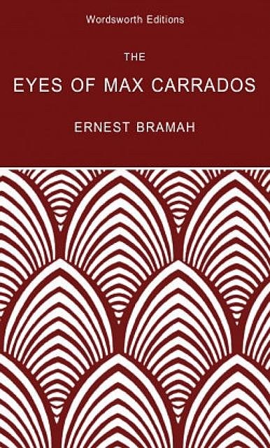 The Eyes of Max Carrados, Ernest Bramah, David Stuart Davies